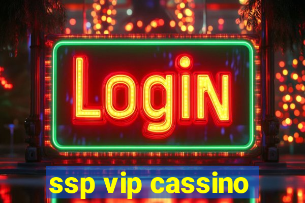 ssp vip cassino